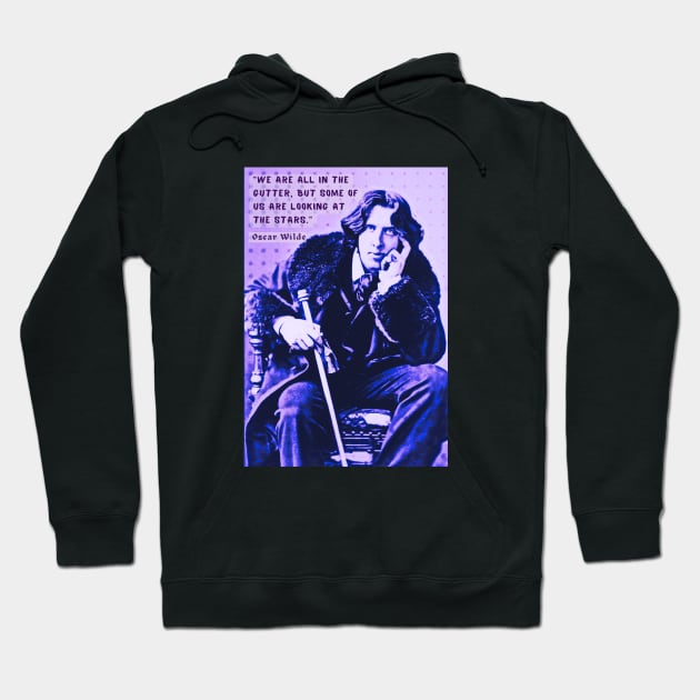 Oscar Wilde portrait and quote: We are all in the gutter, but some of us are looking at the stars Hoodie by artbleed